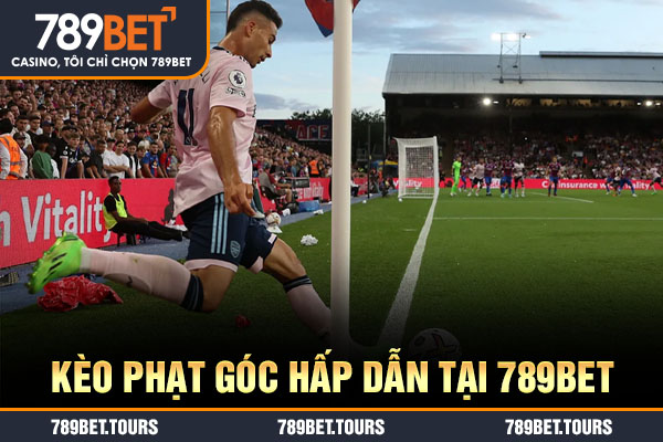 Kèo phạt góc hấp dẫn tại 789bet